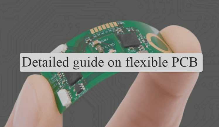 Flexible PCB - Detail Guide on Flexible PCB type application benefits Material Used