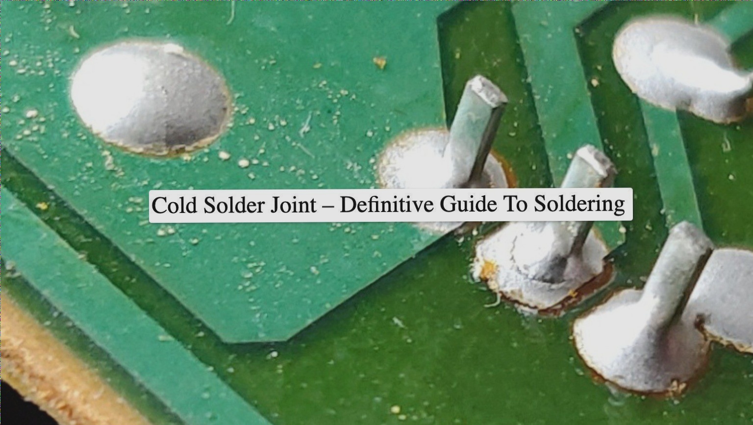 Chilly Solder Connection – WellCircuits